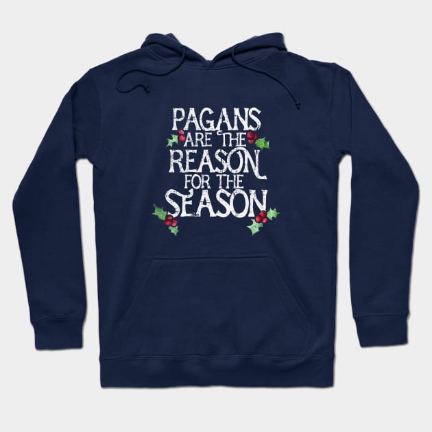 Pagans are the reason for the season Hoodie by bubbsnugg